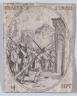 L'Exaltation de la Sainte-Croix (The Exaltation of the Holy Cross), September 14th, from "Les Images De Tous Les Saincts et Saintes de L'Année" (Images of All of the Saints and Religious Events of the Year) by Jacques Callot