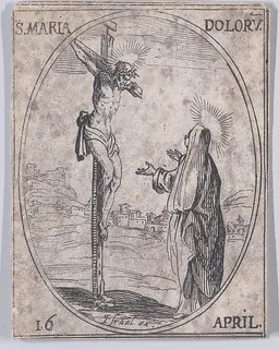 Ste. Marie des Douleurs (Mater Dolorosa), April 16th, from "Les Images De Tous Les Saincts et Saintes de L'Année" (Images of All of the Saints and Religious Events of the Year) by Jacques Callot